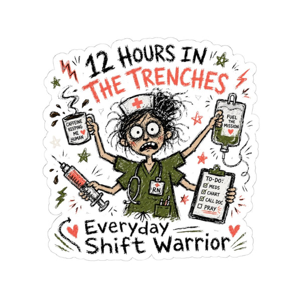 Everyday Shift Warrior sticker with illustrated 12-hour shift nurse design, on laptop