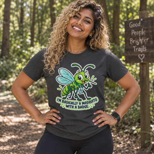 I'm Basically A Mosquito With A Badge T-Shirt