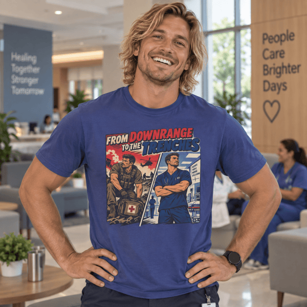 From Downrange to the Trenches Male T-Shirt - LOL Nurse