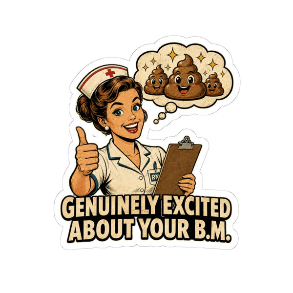 Funny nurse sticker with retro RN and Genuinely Excited About Your B.M. bowel movement design
