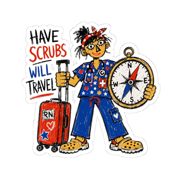 Travel Nurse sticker with suitcase, compass and Have Scrubs Will Travel quote