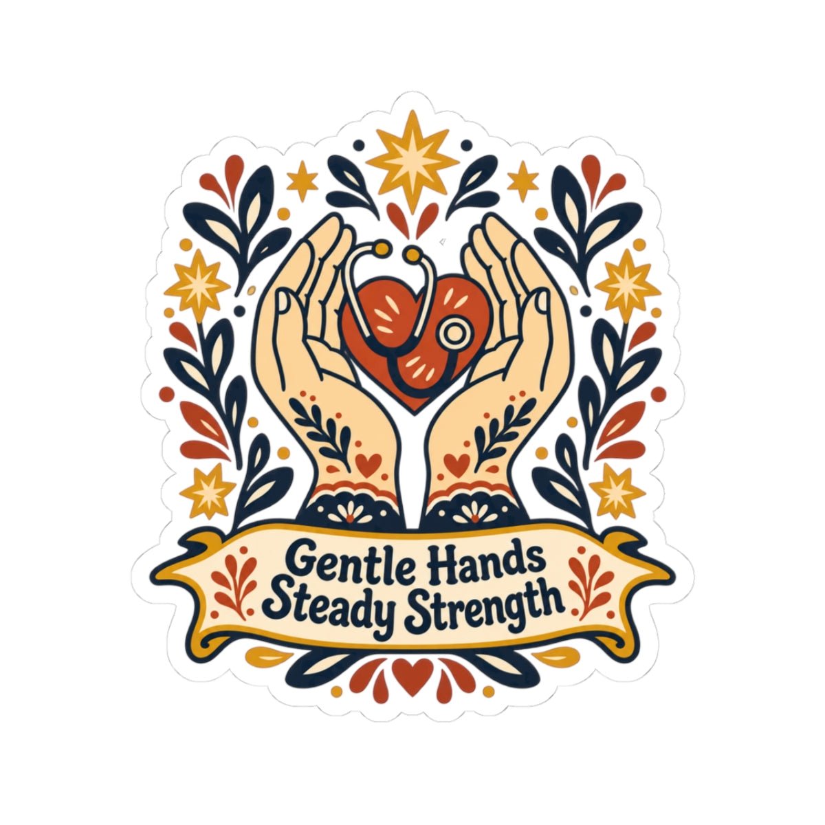 Gentle Hands Steady Strength Sticker - LOL Nurse