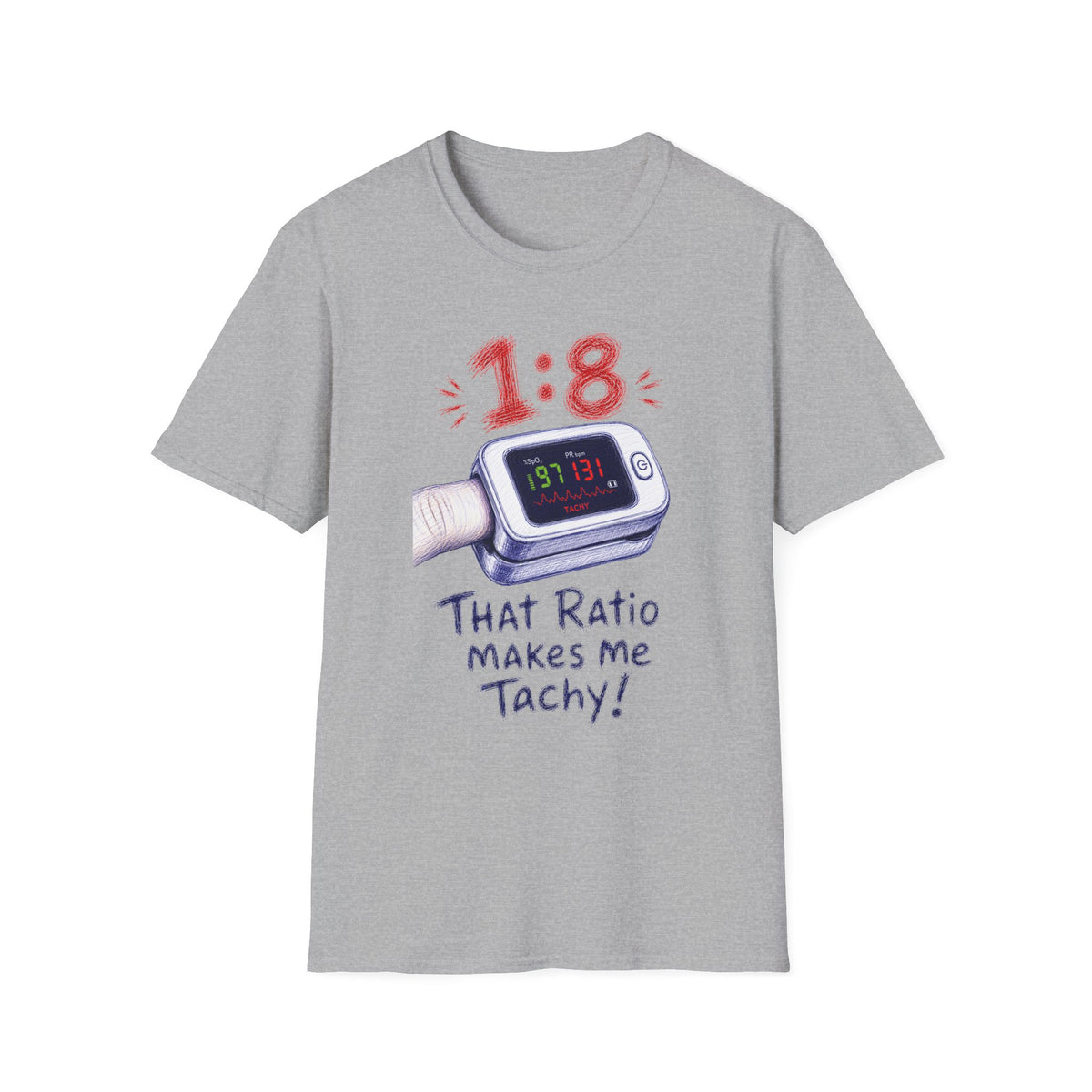 1:8 That Ratio Makes Me TACHY T-Shirt - LOL Nurse