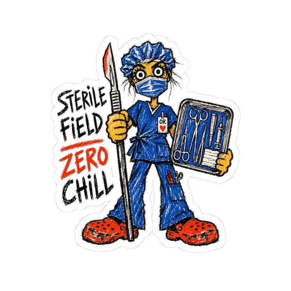 OR Nurse sticker with surgical instrument tray and Sterile Field Zero Chill quote