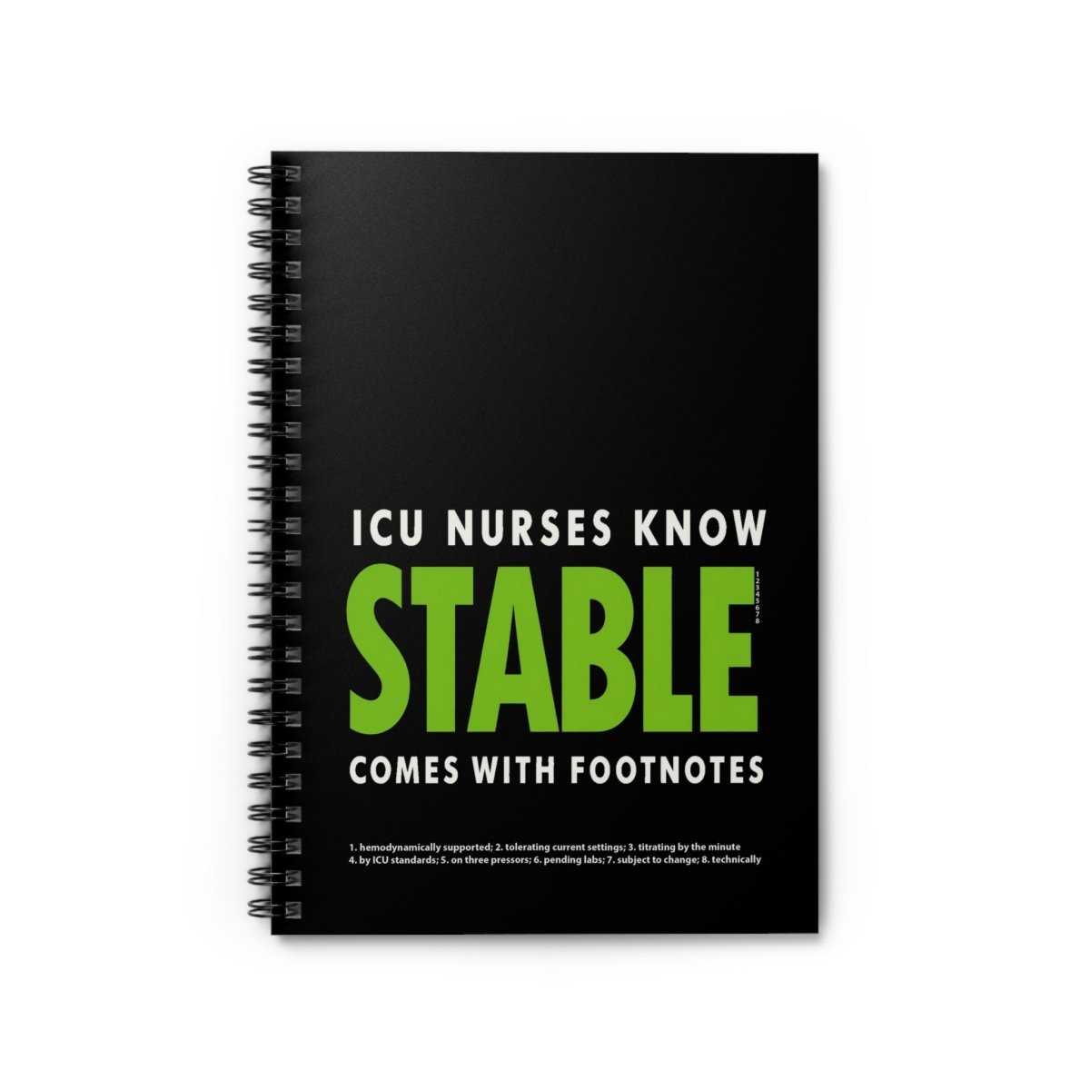 ICU Nurses Know Stable Comes With Footnotes black notebook, front cover