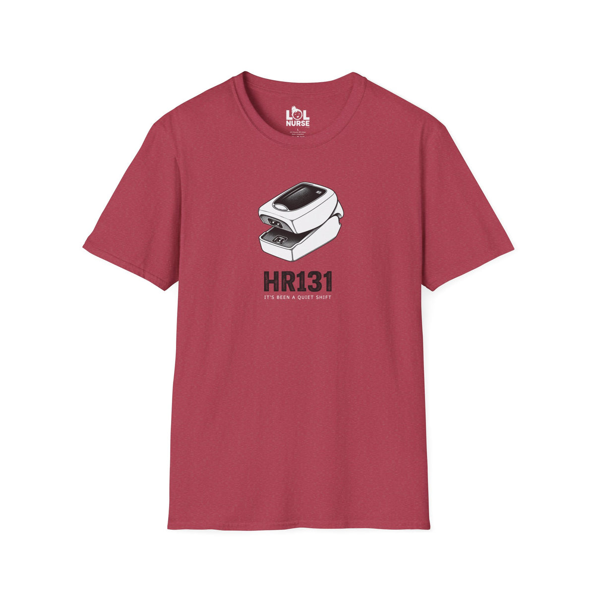 It's Been a Quiet Shift nurse shirt, front view