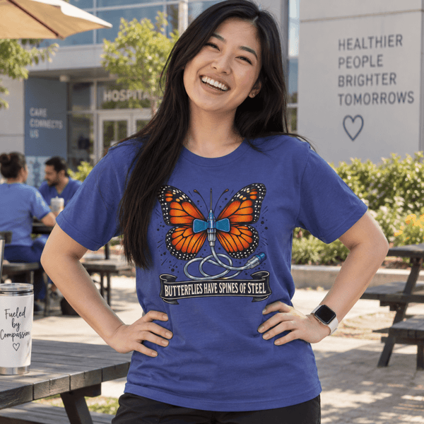 Butterflies Have Spines of Steel T-Shirt - LOL Nurse
