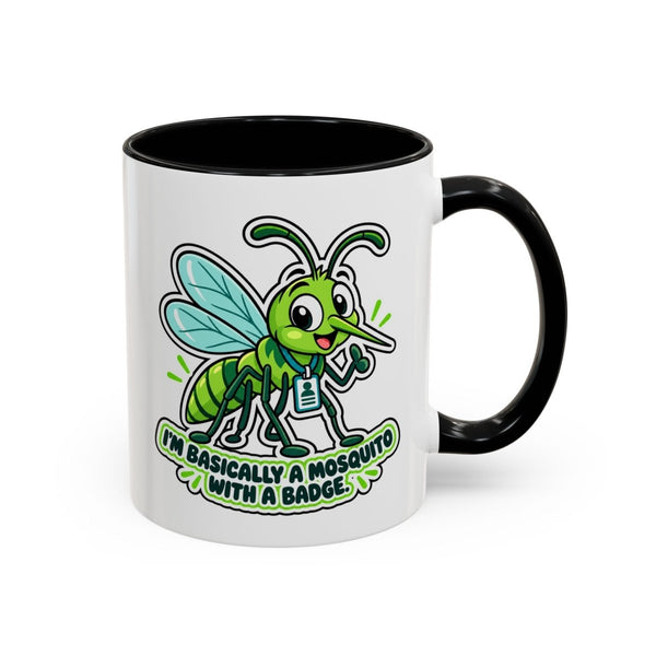 I'm Basically A Mosquito With A Badge Mug - LOL Nurse