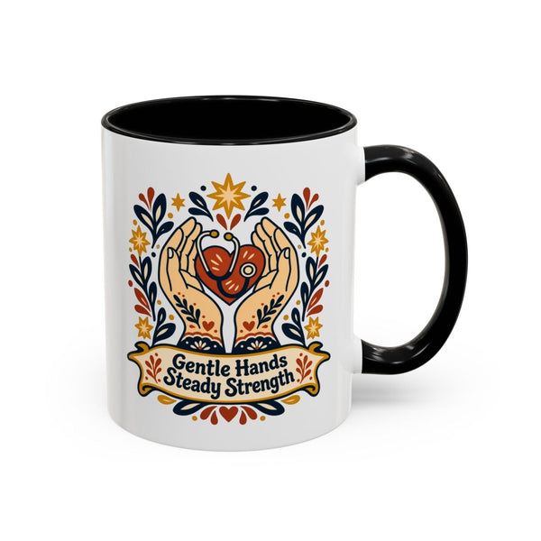 Gentle Hands Steady Strength Mug - LOL Nurse