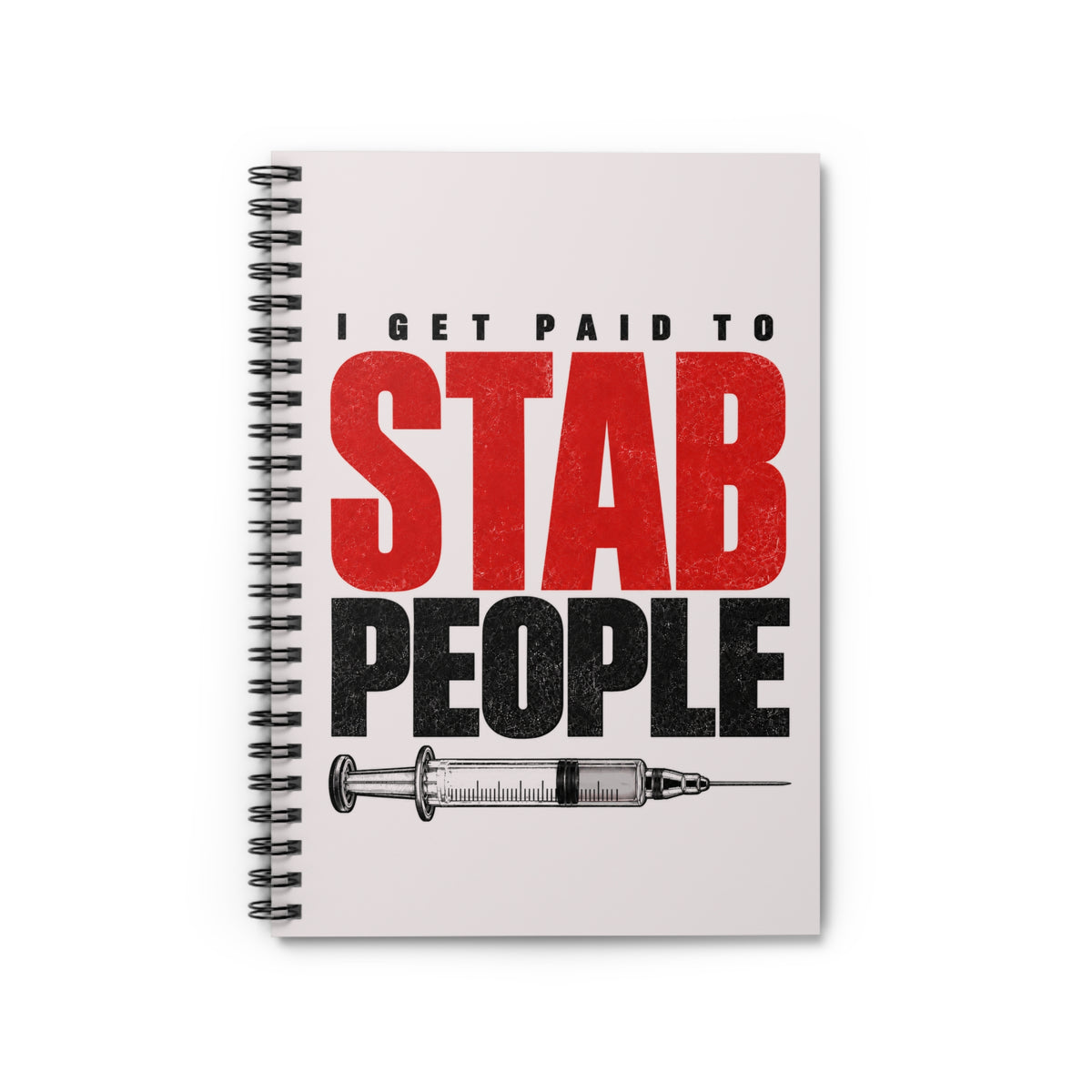 I Get Paid to Stab People Notebook