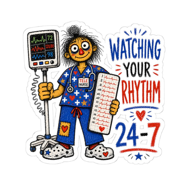 Telemetry Nurse sticker with cardiac monitor, rhythm strip and Watching Your Rhythm 24-7 quote