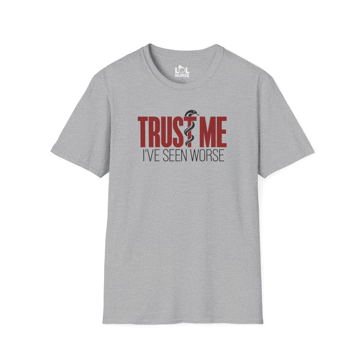 Trust Me I've Seen Worse Asclepius nurse shirt, front view