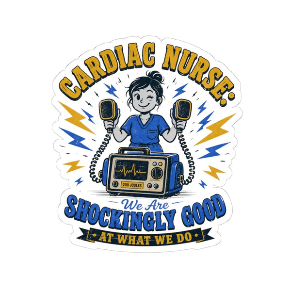 Cardiac Nurse sticker with Shockingly Good design, defibrillator paddles and EKG monitor