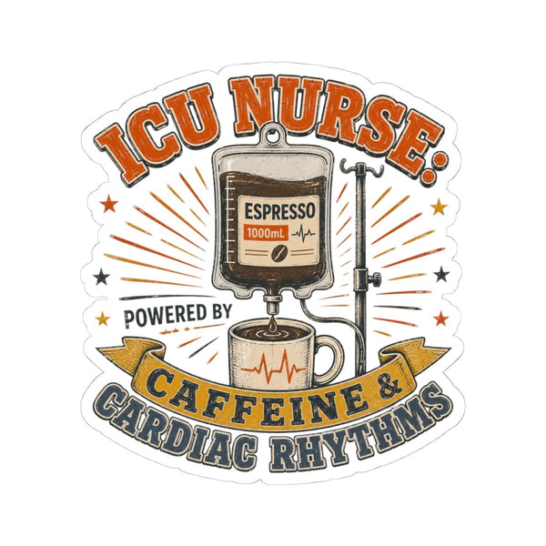 ICU Nurse sticker with Powered by Caffeine and Cardiac Rhythms design, espresso IV and coffee cup