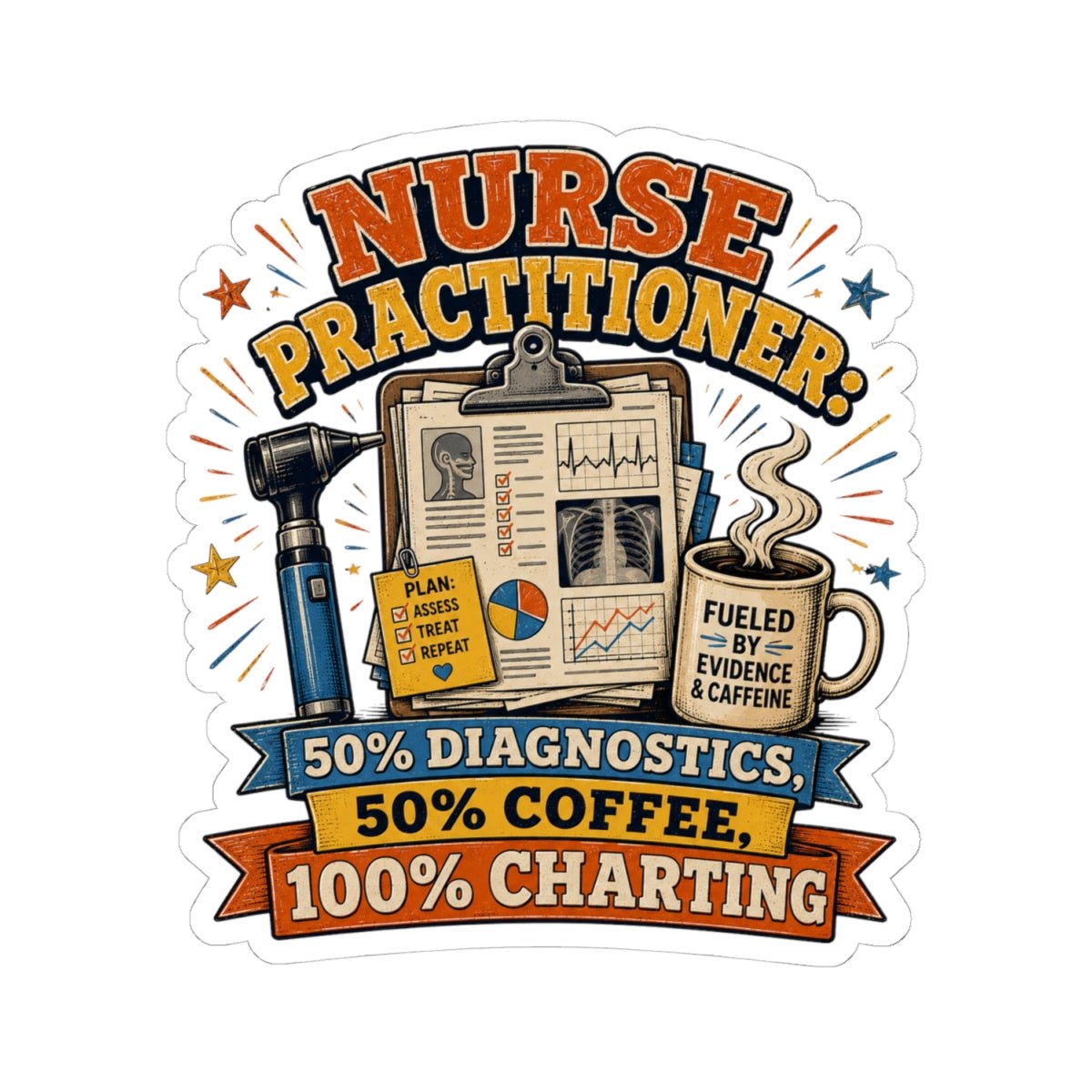 Nurse Practitioner sticker with diagnostics, coffee and charting design, clinical charts and otoscope