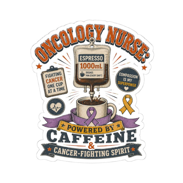 Oncology Nurse sticker with caffeine and cancer fighting spirit design, coffee IV bag and awareness ribbons