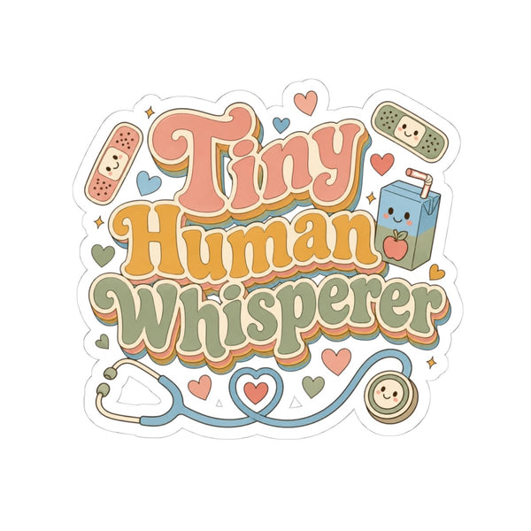 Tiny Human Whisperer pediatric nurse sticker with bandages, juice box, hearts and stethoscope