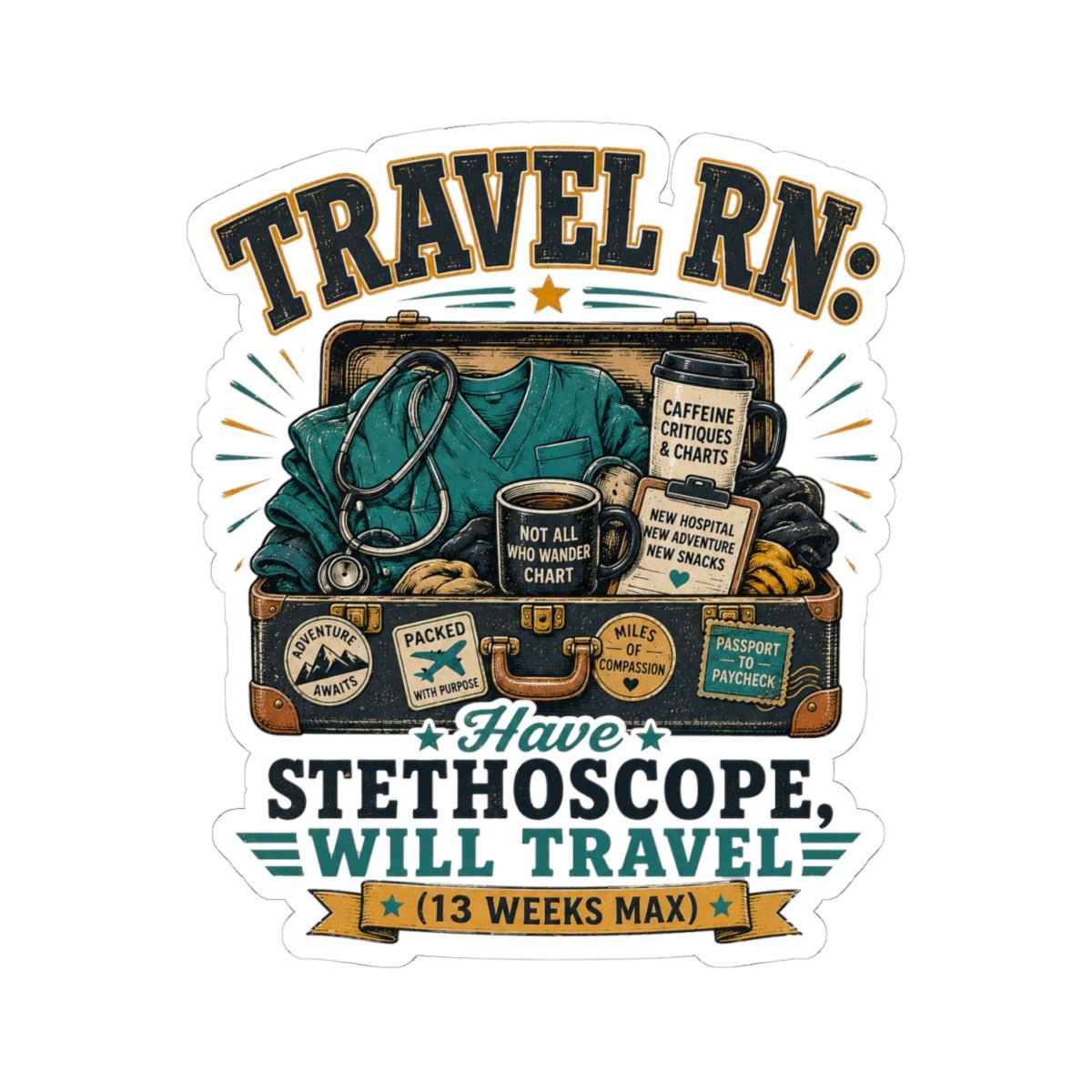 Travel Nurse sticker with suitcase, scrubs and Have Stethoscope Will Travel design for traveling RNs